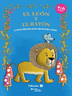 cover image of Fábulas 4. El león y el ratón y otras fábulas para aprender a leer